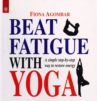 Beat Fatigue With Yoga: A simple step-by-step way to restore energy (paperback) - Image 2